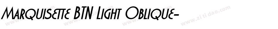 Marquisette BTN Light Oblique字体转换